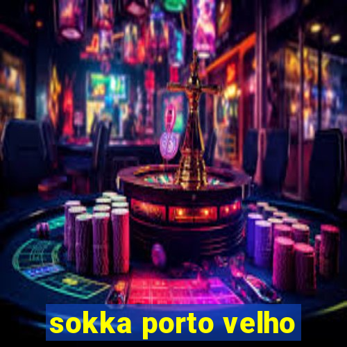 sokka porto velho